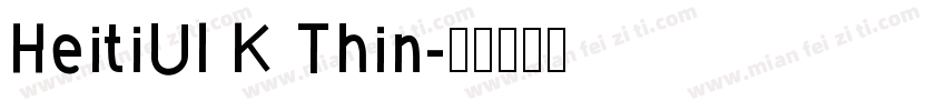 HeitiUI K Thin字体转换